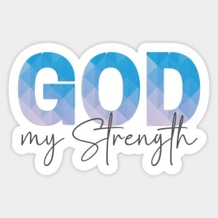 God my Strength, Gifts with Christian quotes Sticker